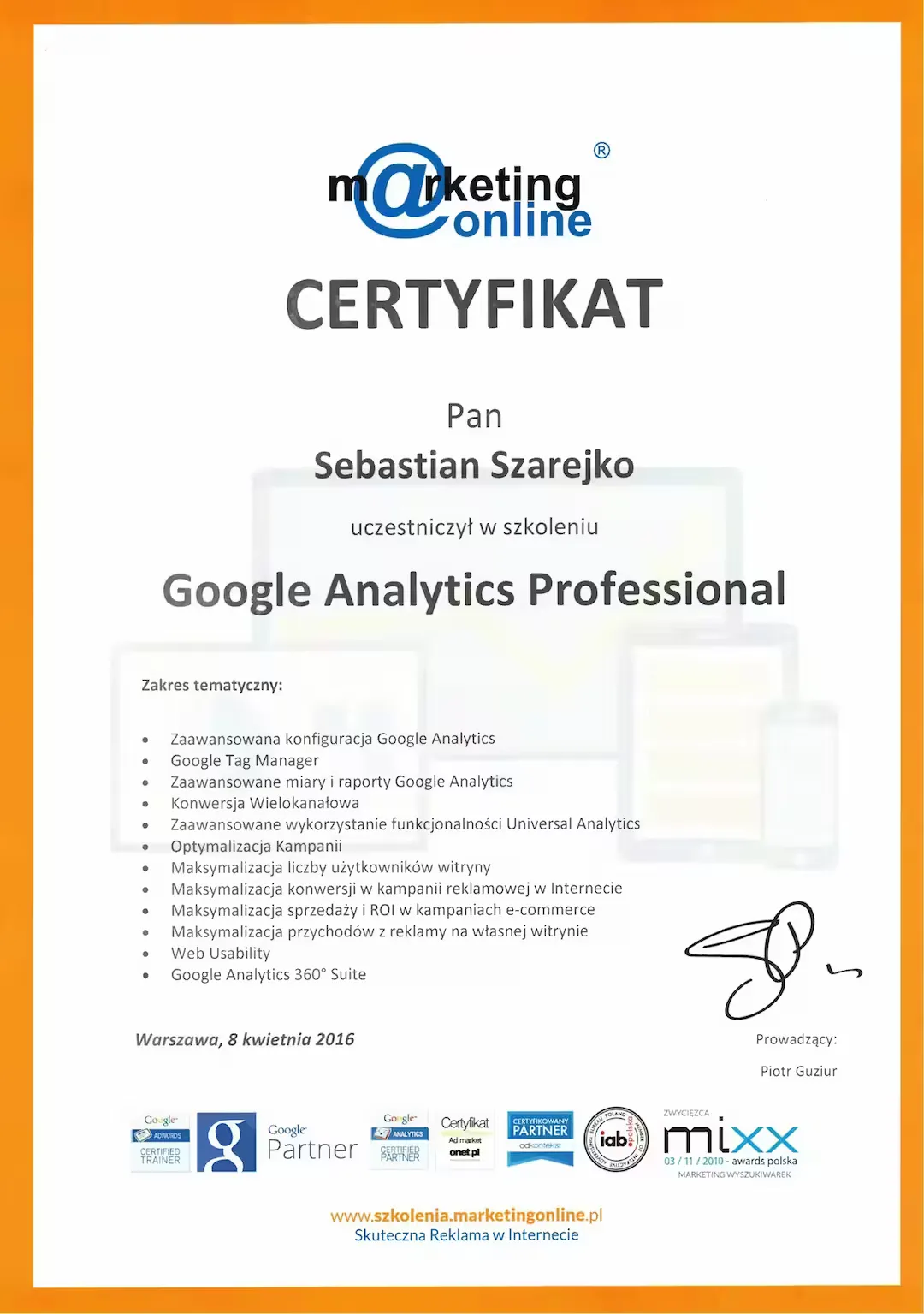 Certyfikat Marketing Online ze szkolenia „Google Analytics Professional” dla Sebastiana Szarejko, 8.04.2016