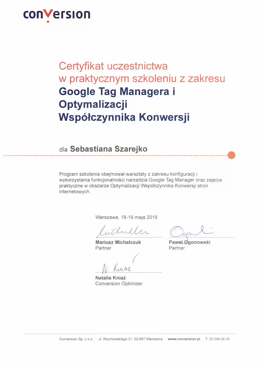 Certyfikat Conversion ze szkolenia z Google Tag Managera i optymalizacji współczynnika konwersji dla Sebastiana Szarejko, 18–19.05.2016